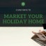 market your holiday home (