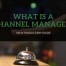 What is a channel manager