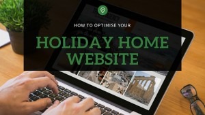 how to optimise your holiday home website